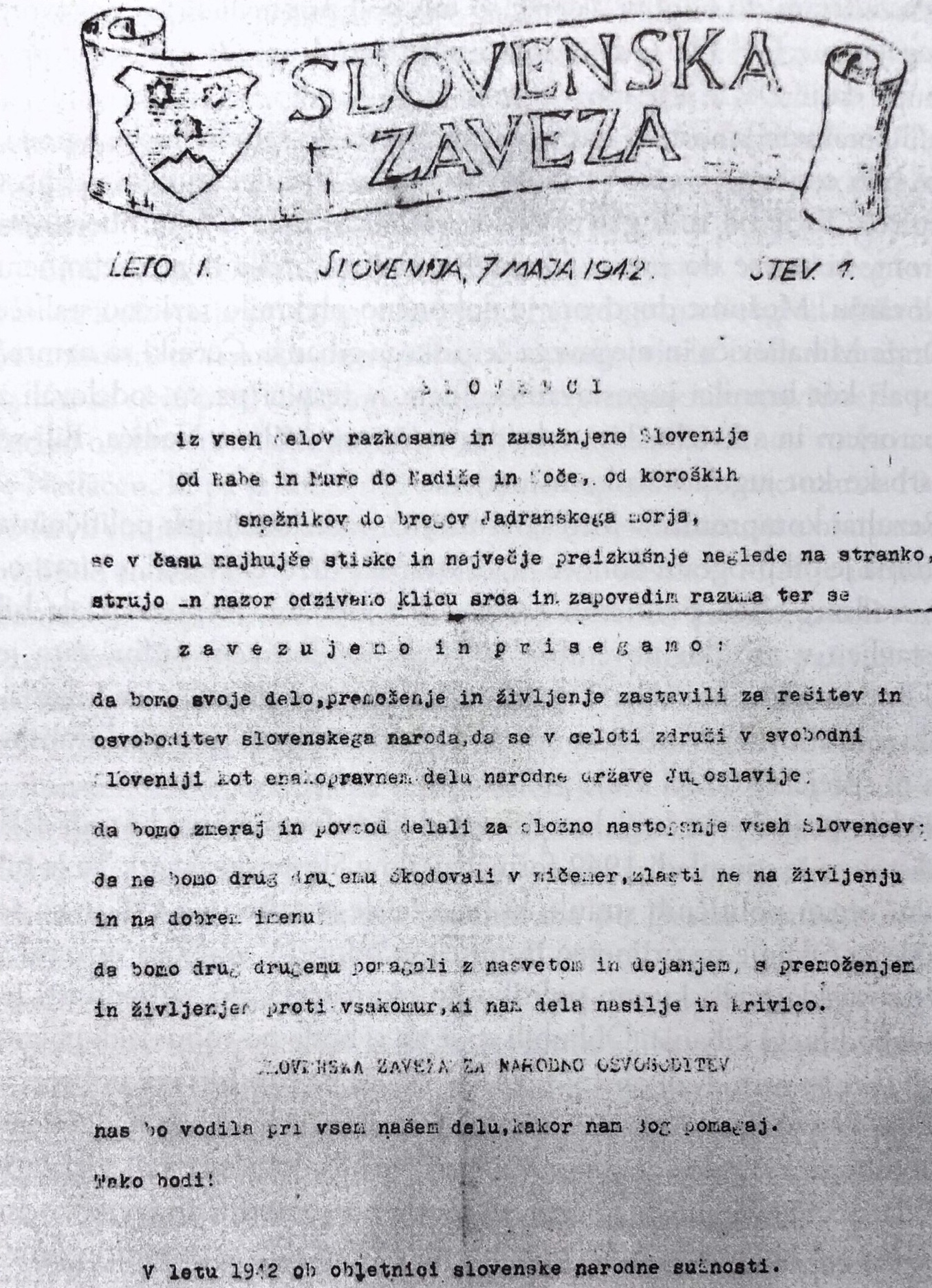 Grb Slovenske zaveze v glavi glasila iz 7. maja 1942, ki je na las podoben sodobnemu grbu Republike Slovenije. Z. Čepič, D. Guštin, N. Troha, Slovenija v vojni: 1941–1945, str. 88.
